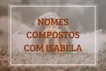 Nome Que Combine Com Isabelly - Significado do nome Isabel - Dicionário de Nomes Próprios