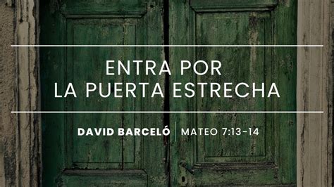 Entra Por La Puerta Estrecha David Barcel Youtube