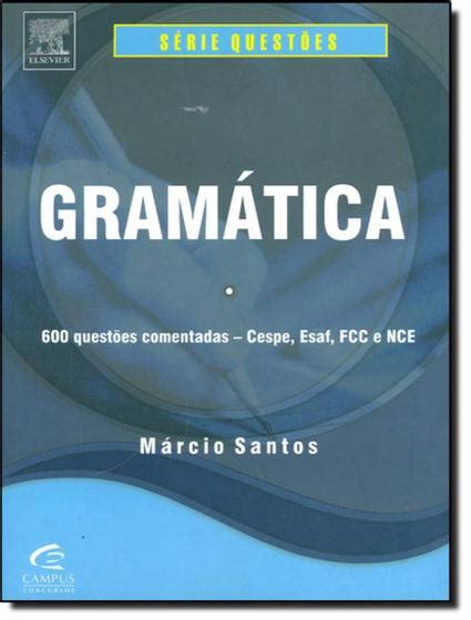 Gramatica Questoes Comentadas Cespe Esaf Fcc E Nce Serie