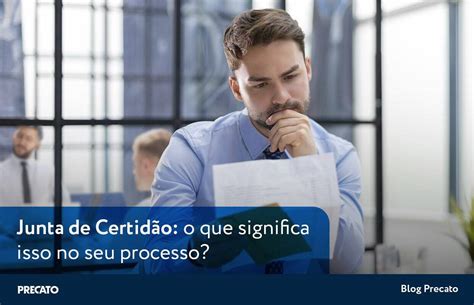 O Que É Juntada De Certidão - Juntada de Certidão: o que significa no seu processo?
