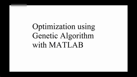 Optimization With Genetic Algorithm A Matlab Tutorial For Beginners