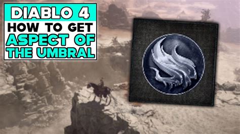 Diablo 4 Where To Get Aspect Of The Umbral Youtube