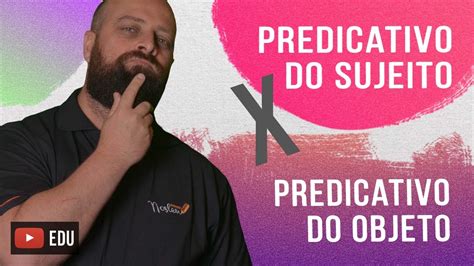 Predicativo Do Sujeito X Predicativo Do Objeto Professor Noslen