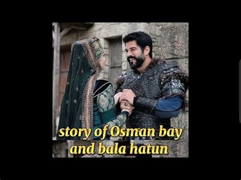 Complete Story Of Osman Bay And Bala Hatun Love Don T Miss End