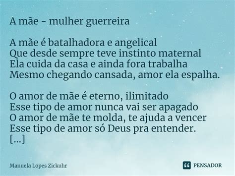 Mãe Forte E Guerreira Texto - ⁠A mãe - mulher guerreira A mãe é... Manuela Lopes Zickuhr - Pensador