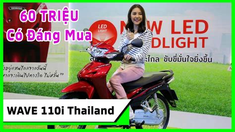 🌈wave 110i Thailand Giá 60 Triệu 🟢liệu Dân Việt Có Còn Khao Khát Nhập