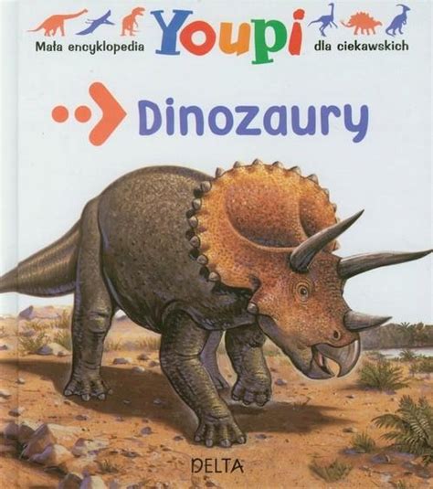 Ma A Encyklopedia Youpi Dinozaury Dla Ciekawskich