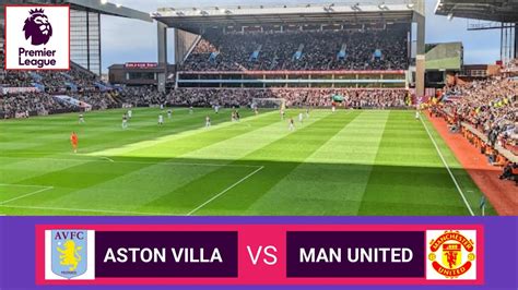 Aston Villa Vs Manchester United Live Streaming Premier League 2022 Di