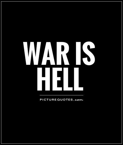 War Is Hell Picture Quotes