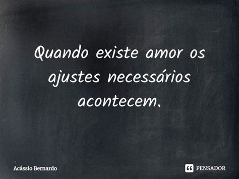 ⁠quando Existe Amor Os Ajustes Acassio Bernardo Pensador