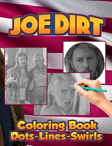 Joe Dirt Dots Lines Swirls Coloring Book: Excellent Joe Dirt Adult Swirls-Dots-Diagonal Activity ...