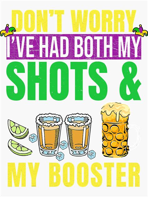 Don T Worry I Ve Had Both My Shots And Booster Mardi Gras Sticker By