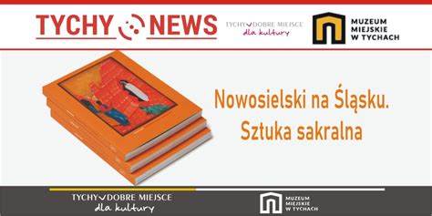 Muzeum Miejskie Prezentuje Wydawnictwo Album Nowosielski Na L Sku