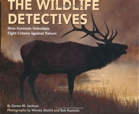 The Wildlife Detectives How Forensic Scientists Fight Crimes Against