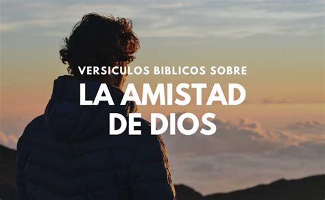 20 Versículos Bíblicos Sobre La Amistad De Dios