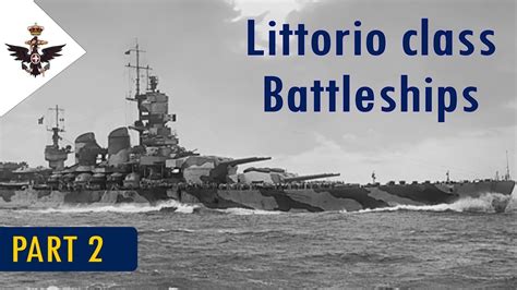 Littorio Class Battleships Part Operational Life Youtube