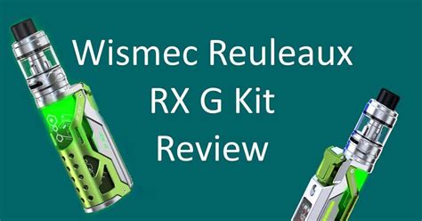 Wismec Reuleaux Rx G Kit Review