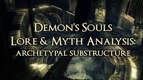 Demon's Souls Lore & Myth Analysis: Archetypal Substructure - Fextralife