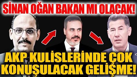 Akp Kulislerinde Kabine Depremi Sinan O An Bakan M Olacak Youtube