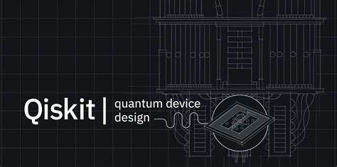 Qiskit Metal Quantum Hardware Design Open Source Project For