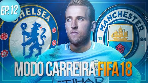 O City Ta Sem Freio AtÉ No ClÁssico Contra O Chelsea Fifa 18 Modo