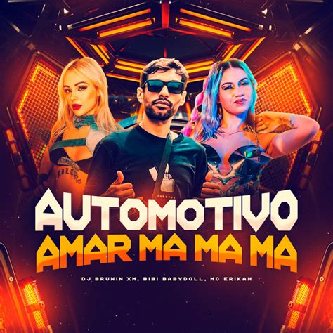 Automotivo Amar Ma Ma Ma Single De Dj Brunin Xm Spotify