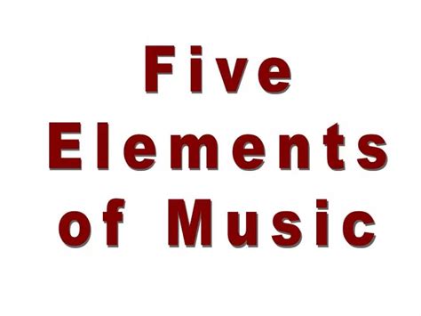 Ppt Five Elements Of Music Powerpoint Presentation Free Download