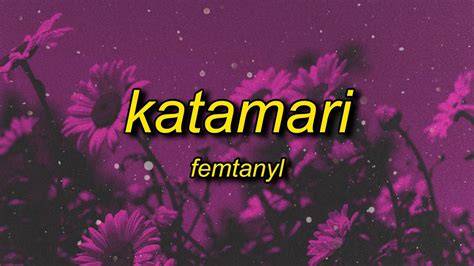 Femtanyl Katamari Youtube