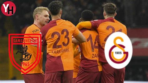 Samsunspor Galatasaray Ma Ne Zaman Saat Ka Ta Hangi Kanalda