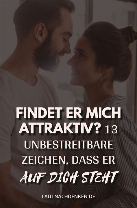 Findet Er Mich Attraktiv 13 Unbestreitbare Zeichen Dass Er Auf Dich