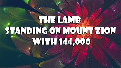 The Lamb Standing On Mount Zion With 144000 Revelation 141 5 Mission Blessings Youtube