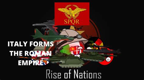 Italy Forms The Roman Empire Roblox Rise Of Nations Youtube