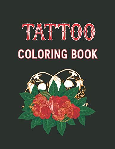 Tattoo Coloring Book An Adult Coloring Book For Relaxation With