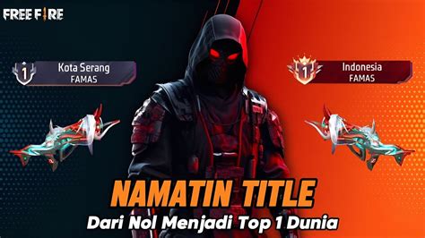 Namatin Weapon Glory Famas Dari Nol Menjadi Top Indonesia Di Mode Br