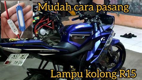 Mudah Cara Pasang Lampu Kolong Di Motor Yamaha R Youtube