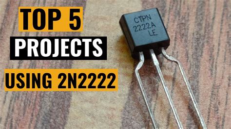 Top 5 projects using 2N2222 transistor - YouTube