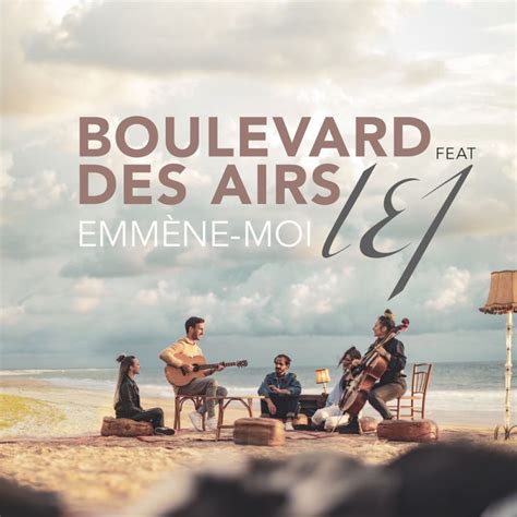 Boulevard Des Airs Emm Ne Moi Feat L E J Digital Single