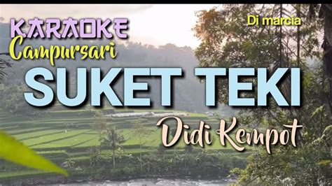 SUKET TEKI Didi Kempot Karaoke Campur Sari YouTube