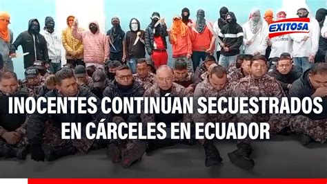 Terror en Ecuador Al menos 139 guías y funcionarios siguen retenidos