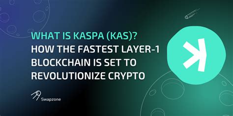 What Is Kaspa Kas How The Fastest Layer Blockchain Is Set To