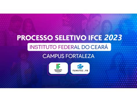 Processo Seletivo Do Ifce Campus Fortaleza Funetec Pb Funda O De