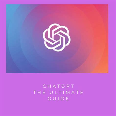 Chatgpt The Ultimate Guide 2023 Plus 100 Free Prompts To Optimally Use