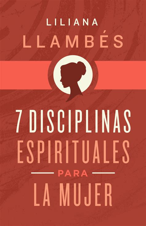 7 Disciplinas Espirituales Para La Mujer B H Publishing