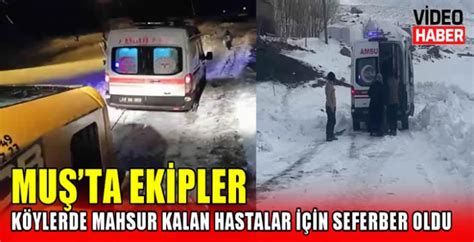 Muşta ekipler köyde mahsur kalan hastalar için seferber oldu