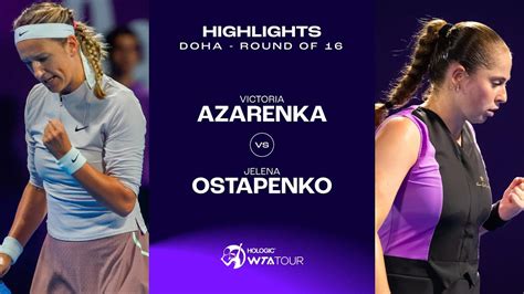 Victoria Azarenka Vs Jelena Ostapenko 2024 Doha Round Of 16 WTA