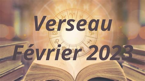 VERSEAU FÉVRIER 2023saisissez cette chance qui soffre à vous YouTube