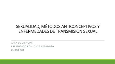 Sexualidad Métodos Anticonceptivos Y Enfermedades De Transmisión Ppt