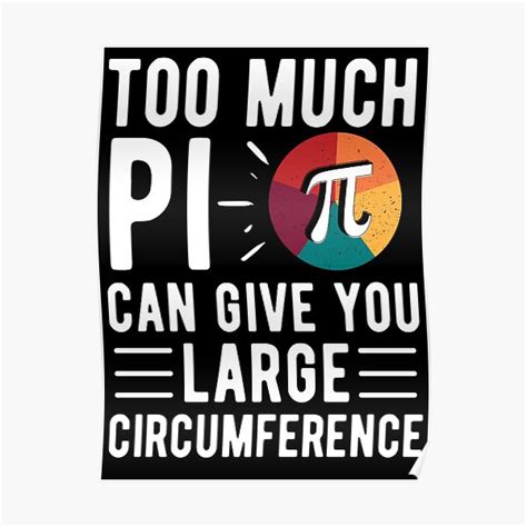 Too Much Pi Can Give You Large Circumference Funny Pi Sayings