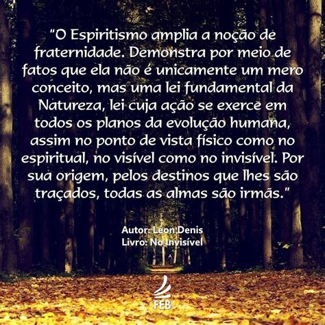 Léon Denis Frases espíritas Mensagens espíritas Espiritualidade