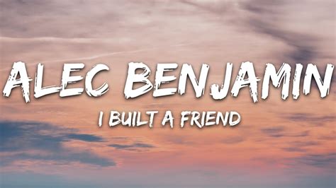 Alec Benjamin - I Built A Friend (Lyrics) Acordes - Chordify